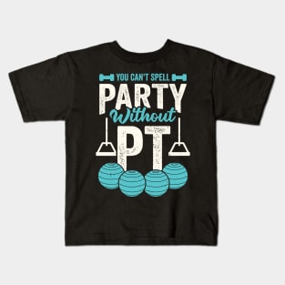 You Can't Spell Party Without PT Kids T-Shirt